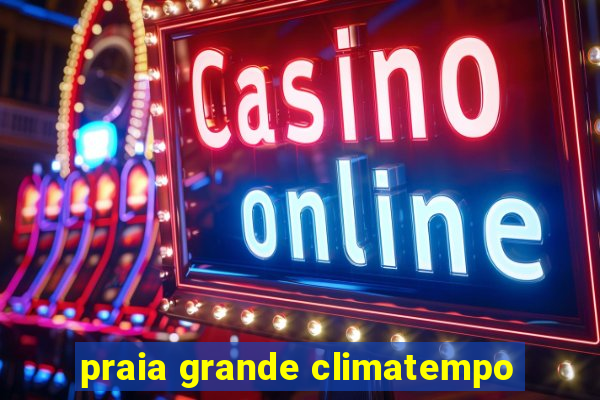 praia grande climatempo